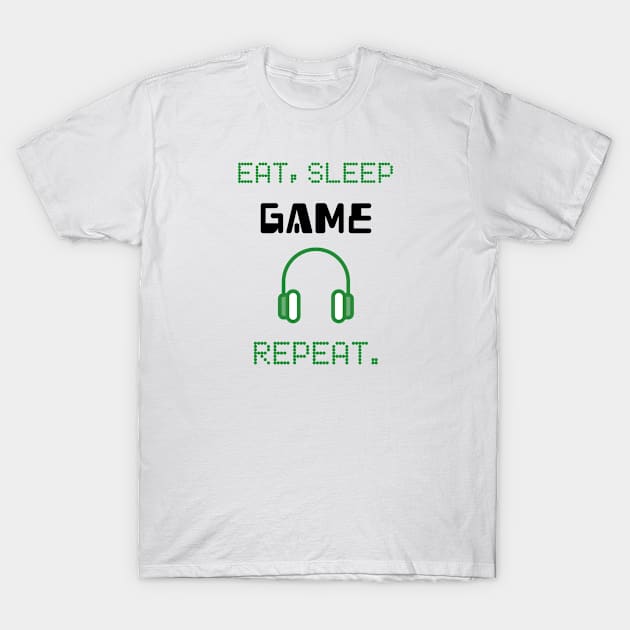 Eat, Sleep, Game, Repeat (Black) T-Shirt by Locksis Designs 